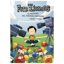 Los Futbolísimos 3 El Misterio Del Arquero Fantasma