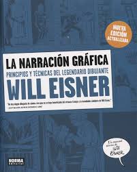 La Narración Gráfica. Principios Y Técnicas De Will Eisner