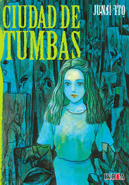Junji Ito: Ciudad De Tumba. Ivrea Argentina