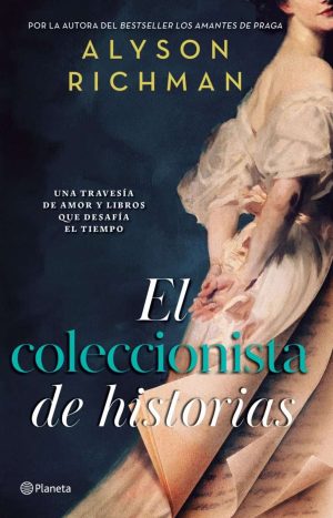 El Coleccionista de Historias. Alyson Richman. Editorial Planeta