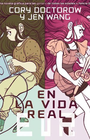 En La Vida Real - Cory Doctorow, Jen Wang