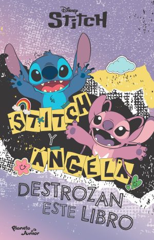 Stitch Y Angela Destrozan Este Libro. Planeta Junior