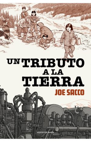 Un Tributo A La Tierra - Joe Sacco