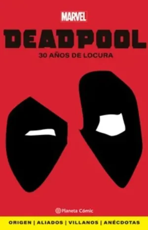 Deadpool. 30 años de locura