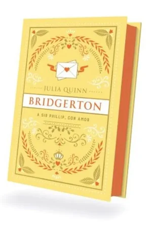A Sir Phillip Con Amor. Bridgerton 5 Coleccionista Tapa Dura