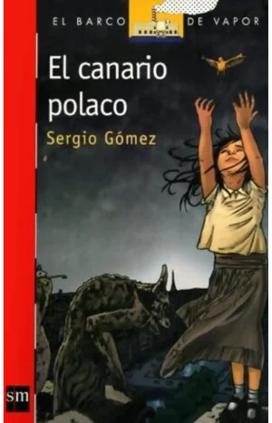 El canario polaco. Sergio Gómez. Ediciones SM