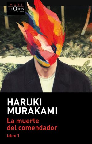 La Muerte Del Comendador (1). Haruki Murakami. Maxitusquets