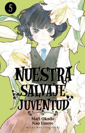 Nuestra Salvaje Juventud Vol. 5 -mari Okada - Ed. Milkyway