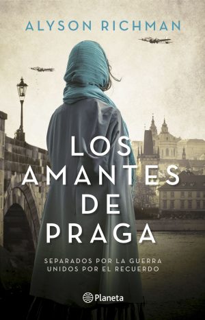 Los Amantes De Praga - Alyson Richman. Editorial Planeta