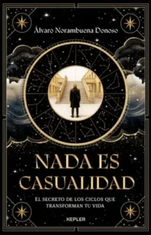 Nada Es Casualidad. Álvaro Norambuena. Ediciones Kepler