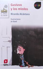 Gustavo y los miedos - Ricardo Alcántara