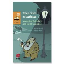Trece casos misteriosos - J. Balcells / A. Mª Guiraldes