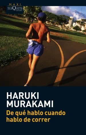 De Que Hablo Cuando Hablo De Correr. Murakami. Maxi Tusquet