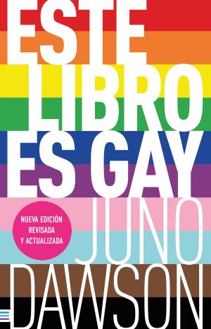 Este Libro Es Gay. Juno Dawson. Editorial Tendencias