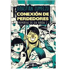 Conexión De Perdedores. Memorias De Un Hueón Z.