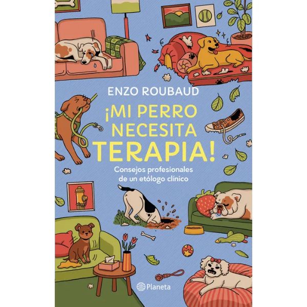 ¡Mi perro necesita terapia! Editorial Planeta