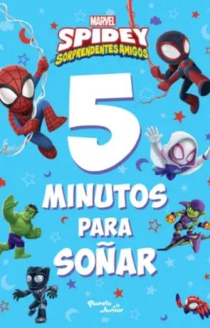Spidey Y Sus Sorprendentes Amigos. 5 Minutos Para Soñar. Planeta junior