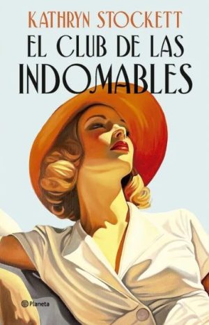 El club de las indomables. Editorial Planeta