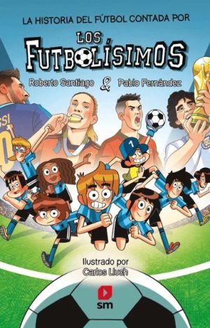 La historia del fútbol contada por los Futbolísimos. Roberto Santiago