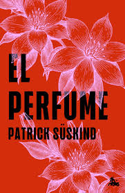El Perfume. Suskind Patrick. Editorial Austral