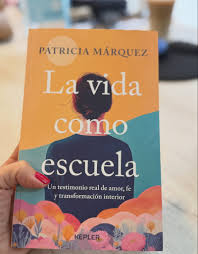 La Vida Como Escuela. Patricia Marquez. Editorial Kepler