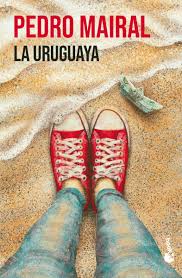 La Uruguaya. Pedro Mairal. Editorial Booket