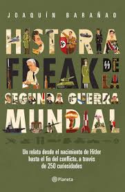 HISTORIA FREAK DE LA SEGUNDA GUERRA MUNDIA