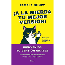 ¡A la mierda tu mejor versión! Pamela Núñez. Urano