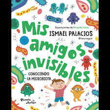Mis Amigos Invisibles. Ismael Palacios. Planeta Junior