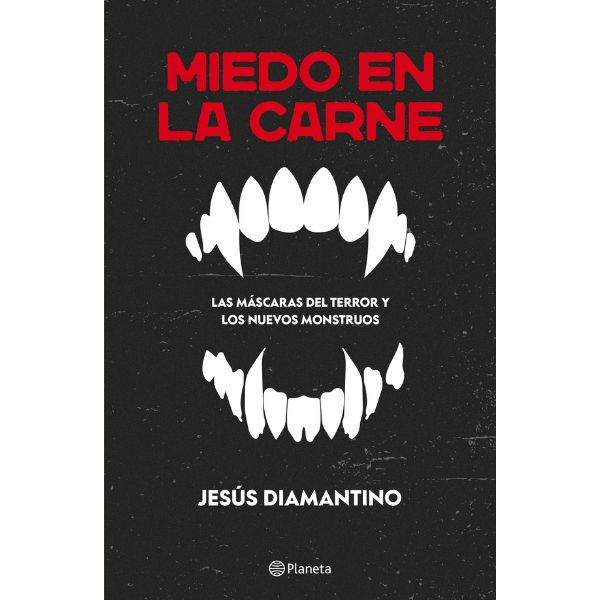 Miedo en la carne. Jesús Diamantino. Editorial Planeta