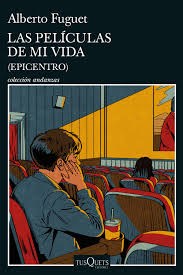 Las Peliculas De Mi Vida. Alberto Fuguet. Editorial Tusquets
