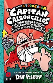 El Capitán Calzoncillos y la gran batalla contra el Mocoso Chico Biónico