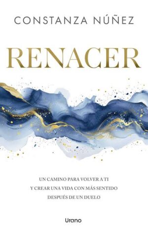 Renacer. Constanza Nuñez. Editorial Urano