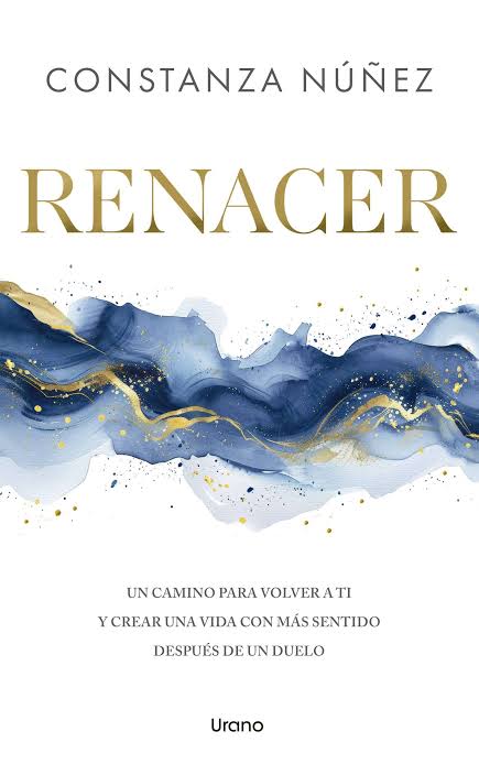 Renacer. Constanza Nuñez. Editorial Urano