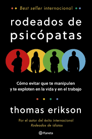 Rodeados de psicópatas. Thomas Erikson. Editorial Planeta