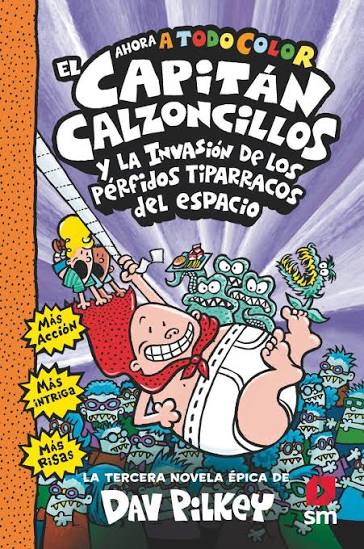 El Capitán Calzoncillos y la invasión de los pérfidos tiparracos del espacio